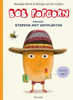 Bob Popcorn Kan Niet Stoppen Met Ontploffen - Maranke Rinck
